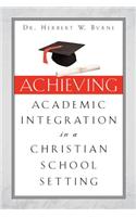 Achieving Academic Integration in A Christian School Setting