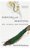 Survival of the Beautiful: Art, Science, and Evolution