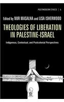 Theologies of Liberation in Palestine-Israel: Indigenous, Contextual, and Postcolonial Perspectives