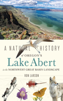 Natural History of Oregon's Lake Abert in the Northwest Great Basin Landscape