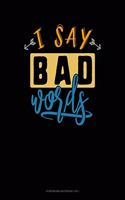 I Say Bad Words: Storyboard Notebook 1.85:1