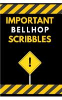 Important Bellhop Scribbles Notebook / Journal 6x9 Ruled Lined 120 Pages