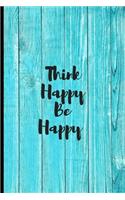 Think Happy Be Happy