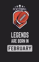 Football Legends Are Born In February: Football Notebook Gift for Kids, Boys & Girls Football Lovers Birthday Gift