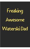 Freaking Awesome Waterski Dad