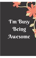 I'm Busy Being Awesome: Lined notebook 120 pages matte cover different colors