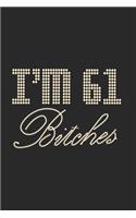 I'm 61 Bitches Notebook Birthday Celebration Gift Lets Party Bitches 61 Birth Anniversary