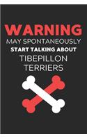 Warning May Spontaneously Start Talking About Tibepillon Terriers