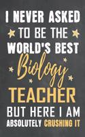 I Never Asked To Be The World's Best Biology Teacher But Here I Am Absolutely Crushing It