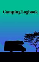 Camping Logbook: Perfect Notebook Logbook for Campers, Journal, Diary, Amazing design and high quality cover and paper Perfect size 6x9" 121 page