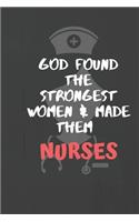 God Found the Strongest Women & Made Then Nurses