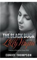 The Black Buck and the Lilly Virgin: Interracial Romance Gone Wild