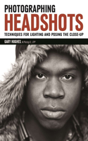 Photographing Headshots: Techniques for Lighting and Posing the Close-Up