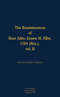The Reminiscences of Rear Adm. Ernest M. Eller, USN (Ret.), vol. 2: 1903-1992