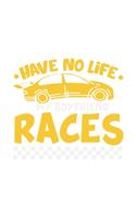 Have No Life My Boyfriend Races