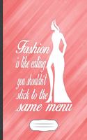Fashion Is Like Eating You Shouldn't Stick to the Same Menu