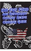 100 Fast Food and Restaurant Copycat Recipe Cooking Guide