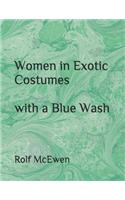 Women in Exotic Costumes with a Blue Wash