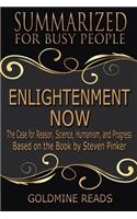 Enlightenment Now - Summarized for Busy People