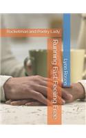 Running Fast Feeling Free: Rocketman and Poetry Lady(47 Rocketman and Poetry Lady)