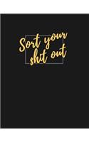 Sort Your $hit Out