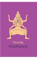 Heavily Medidated - Yoga Notebook