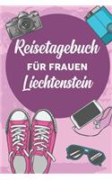 Reisetagebuch für Frauen Liechtenstein: 6x9 Reise Journal I Notizbuch mit Checklisten zum Ausfüllen I Perfektes Geschenk für den Trip nach Liechtenstein für jeden Reisenden