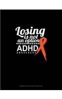 Losing Is Not An Option Adhd Awareness