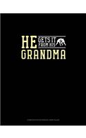 He Gets It From Her Grandma (Wrestling): Composition Notebook: Wide Ruled(1305 Composition Notebook: Wide Ruled)
