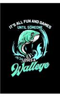 It's All Fun And Games Until Someone Loses A Walleye