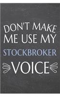 Don't Make Me Use My Stockbroker Voice