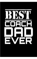 Best Coach Dad Ever: 110 Game Sheets - 660 Tic-Tac-Toe Blank Games - Soft Cover Book For Kids For Traveling & Summer Vacations - Mini Game - Clever Kids - 110 Lined Page