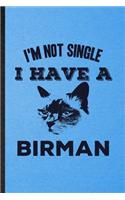 I'm Not Single I Have a Birman