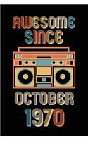 Awesome Since October 1970: Birthday Gift for 50 Year Old Party. Blank lined journal for your retro friend. 6x9 inches, 100 pages.