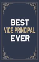 Best Vice Principal Ever: Blank Lined Activities Notebook Journal Gift Idea for Vice Principal - 6x9 Inch 110 Pages Wide Ruled Composition Notebook Journal Vice-Principal Gif