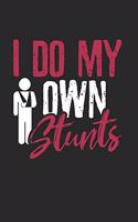 I do my own Stunts Get well Notebook: Notebook / 6x9 Zoll / 120 dotted Pages