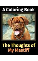 Thoughts of My Mastiff: A Coloring Book