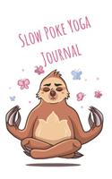 Slow Poke Yoga Journal: Creative My Pace Writing