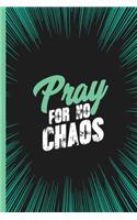 Pray for No Chaos Journal
