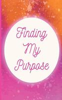 Finding My Purpose: Motivational guided journal, undated double-page spread per day, Mindful colouring bar, goal setting and self reflection, pink and orange