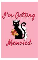 I'm Getting Meowied