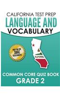 CALIFORNIA TEST PREP Language & Vocabulary Common Core Quiz Book Grade 2: Covers Grammar, Usage, Vocabulary, and Writing Conventions