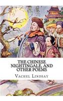 The Chinese Nightingale, and Other Poems