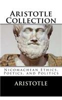 Aristotle Collection: Nicomachean Ethics, Poetics, and Politics