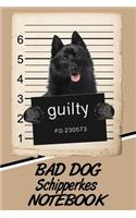 Bad Dog Schipperkes Notebook