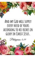 And My God Will Supply Every Need of Yours According to His Riches in Glory in Christ Jesus. Philippians 4