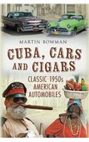 Cuba. Cars and Cigars: Classic 1950s American Automobiles
