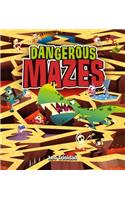 Dangerous Mazes