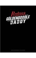 Badass Goldendoodle Daddy: Graph Paper Notebook - 1/2 Inch Squares(1261 Graph Paper Notebook - 1/2 Inch Squares)