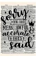 Sorry for the Mean Awful Accurate Things I Said: A 6x9 Matte Soft Cover Vintage Style Upcycled Dictionary Art Notebook with 120 Dot Grid Pages